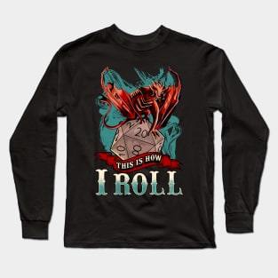 This Is How I Roll RPG Tabletop Gaming Dice Pun Long Sleeve T-Shirt